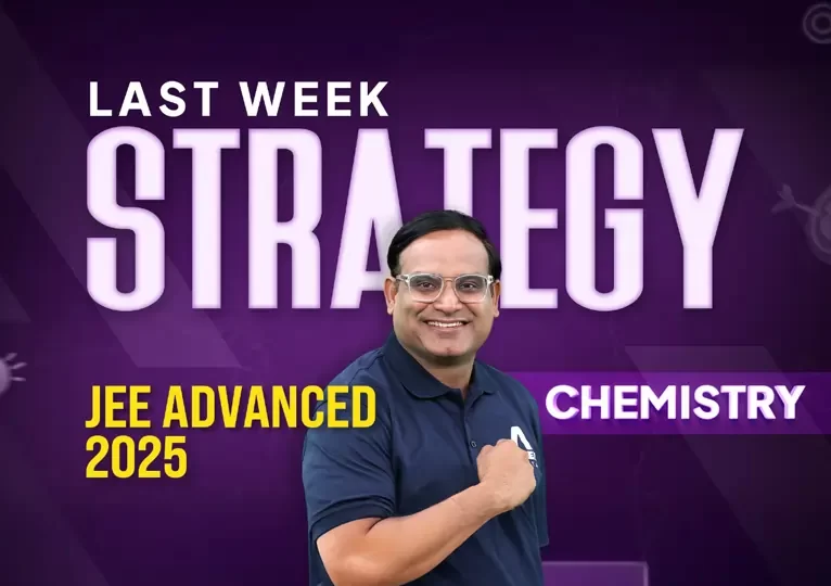 Last Week Strategy for JEE Advanced 2025