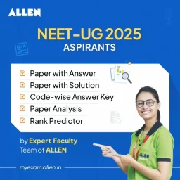 NEET 2025 – Video Solutions, Paper Analysis & Code-Wise Answer Key Released by ALLEN