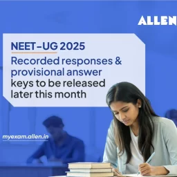 NEET UG 2025 Recorded responses & Provisional answer keys to be released later this month