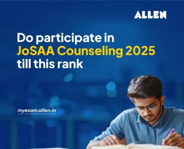 Do participate in JoSAA Counseling 2025 till this rank