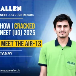How I Cracked NEET UG 2025 - Meet the AIR-13 Tanay