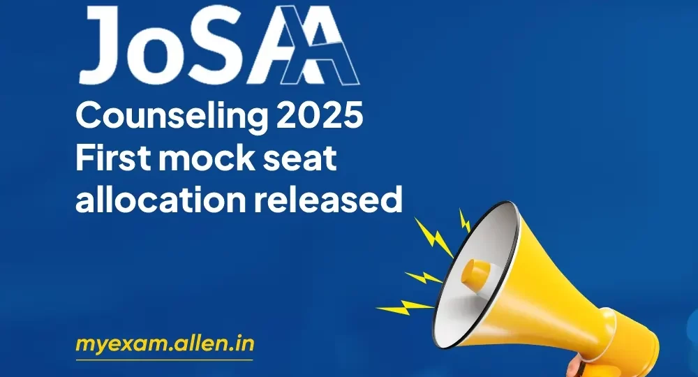 JoSAA Counseling 2025 First mock seat allocation released