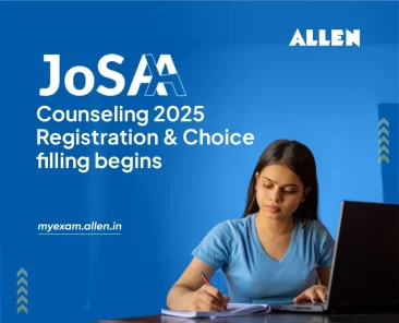 JoSAA Counseling 2025 - Registration & Choice filling begins