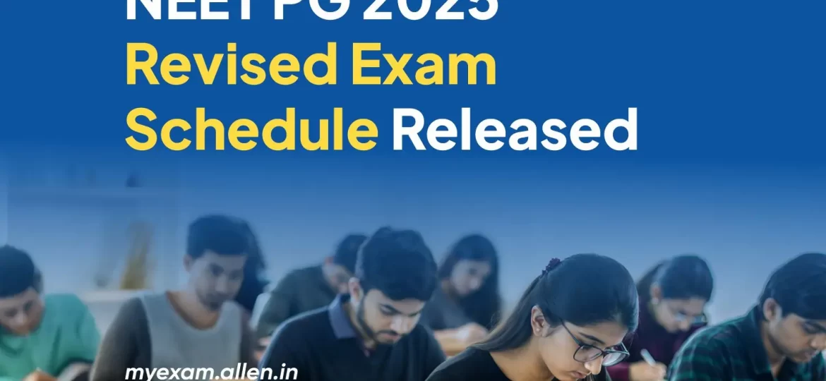 NEET PG 2025 Revised Examination Schedule Released