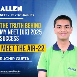 Truth behind my Success in NEET UG 2025-AIR 22-Ruchir Gupta