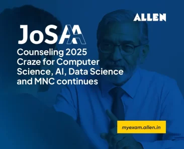 JoSAA Counseling-2025--Craze for Computer Science, AI, Data Science and MNC continues