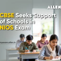 CBSE Seeks Support of Schools in NIOS Exam