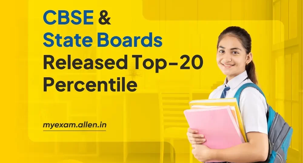 CBSE & State boards released top-20 percentile