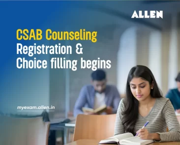 CSAB Counseling Registration & Choice filling Begins