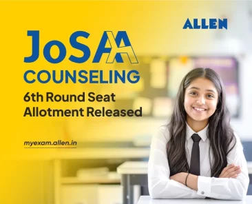 JoSAA Counseling 2025-6th Round Seat Allotment Released