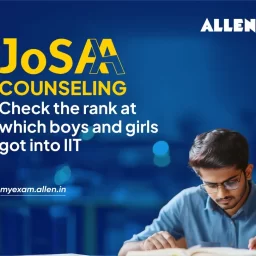 JoSAA Counseling 2025 Know the Rank on Which Boy & Girl Student Got IIT Seat!