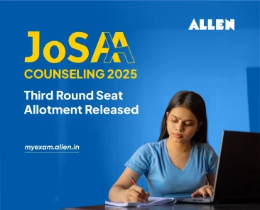 JoSAA Counseling 2025-Third Round Seat Allotment Released