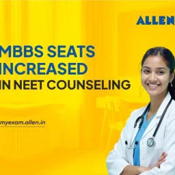 MBBS seats increased in NEET UG Counseling