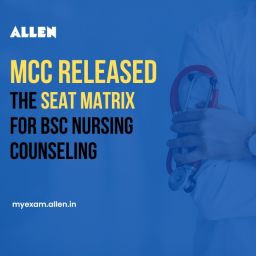 MCC released the seat matrix for BSc Nursing Counseling