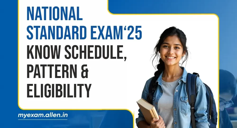 National Standard Exam 2025--Schedule, Pattern & Eligibility