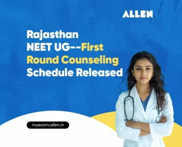 Rajasthan NEET UG 2025 First Round Counseling Schedule Released
