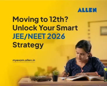 The Best JEE & NEET Strategy for Students moving from Class 11 to 12