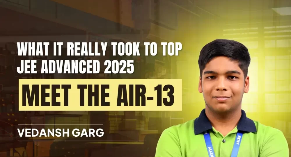 Vedansh Garg's JEE Journey-Kota Preparation, Discipline & Success Mantra