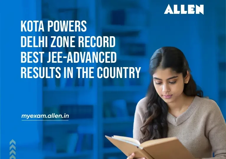 Kota Powers Delhi Zone Record Best JEE Advanced Results in the Country
