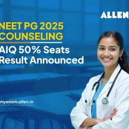 NEET PG 2025 Counseling AIQ 50% Seats Result Announced