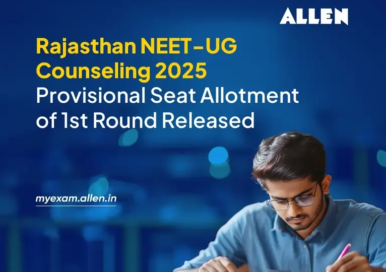 Rajasthan NEET UG Counselling 2025 Provisional Seat Allotment of 1st Round Released