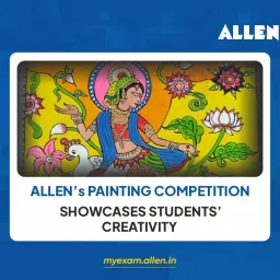 ALLEN’s Painting competition showcases students’ creativity