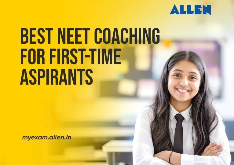 Choosing the Best NEET Coaching for First-Time Aspirants What to Prioritize