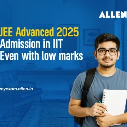 JEE Advanced 2025 Admission in IIT even on low Marks