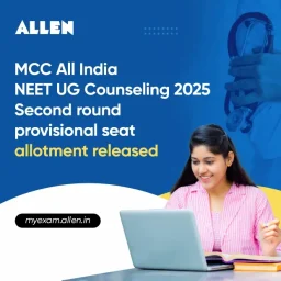 MCC All India NEET UG Counseling 2025- Second round provisional seat allotment released