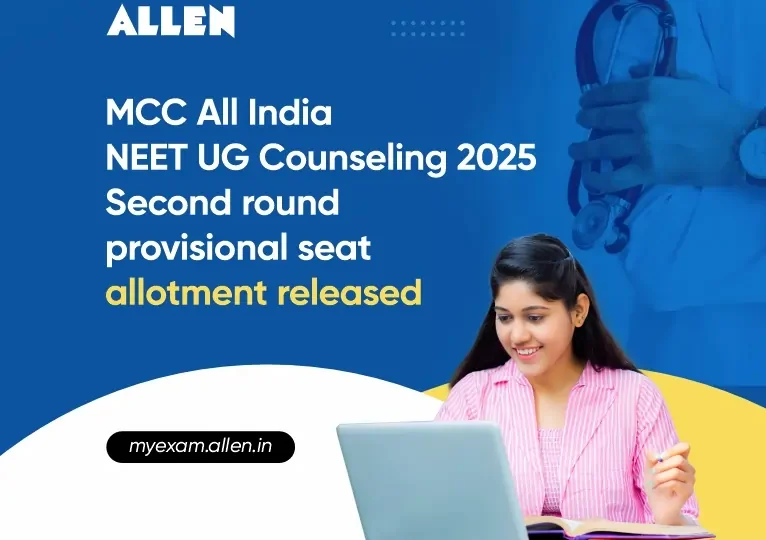 MCC All India NEET UG Counseling 2025- Second round provisional seat allotment released