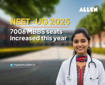 NEET UG 2025 - 7,006 MBBS Seats Increased this Year