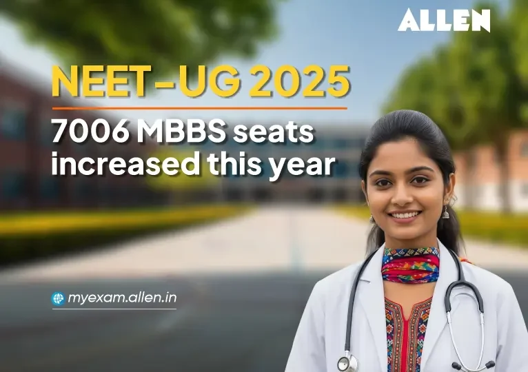 NEET UG 2025 - 7,006 MBBS Seats Increased this Year