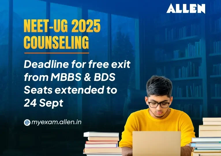 NEET UG 2025 Counseling Deadline for free exit from MBBS & BDS seats extended to 24 Sept