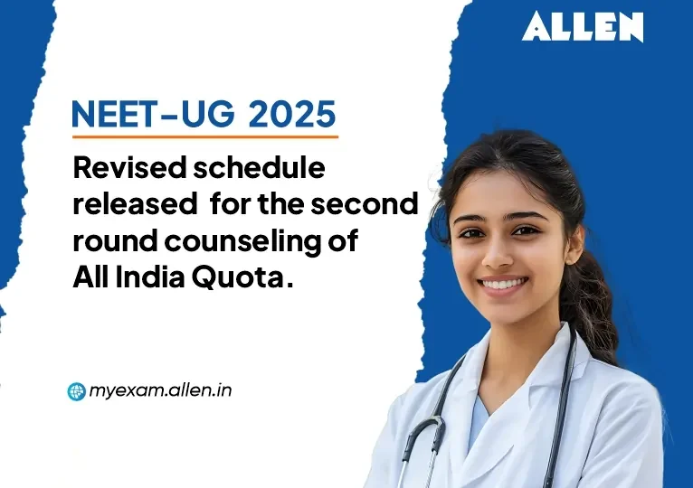 NEET UG 2025: Revised AIQ Second Counselling Schedule