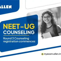 NEET UG Counseling 2025-Round 3 Counseling registration commences