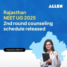 Rajasthan NEET UG-2025 2nd Round Counseling Schedule Released
