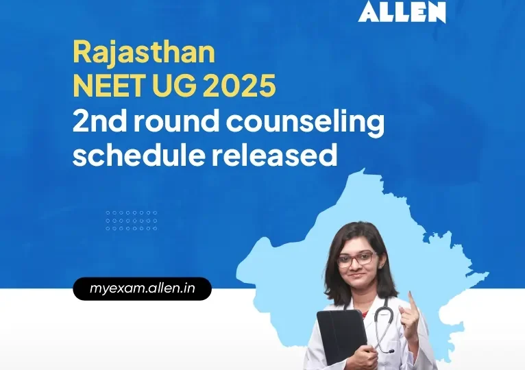 Rajasthan NEET UG-2025 2nd Round Counseling Schedule Released