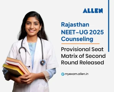 Rajasthan NEET UG 2025 State Quota Counselling Provisional Seat Matrix of Second Round Released
