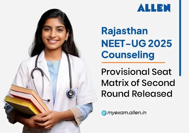 Rajasthan NEET UG 2025 State Quota Counselling Provisional Seat Matrix of Second Round Released