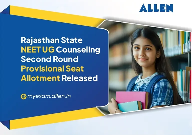 Rajasthan State NEET UG Counseling 2025-Second Round Provisional Seat Allotment Released