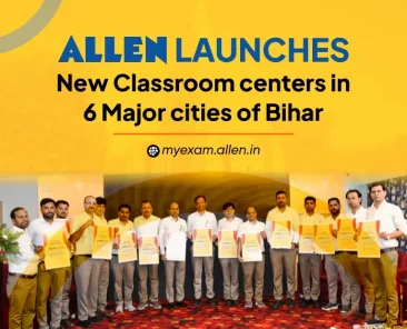 ALLEN launches New Classroom centres in 6 Major cities of Bihar