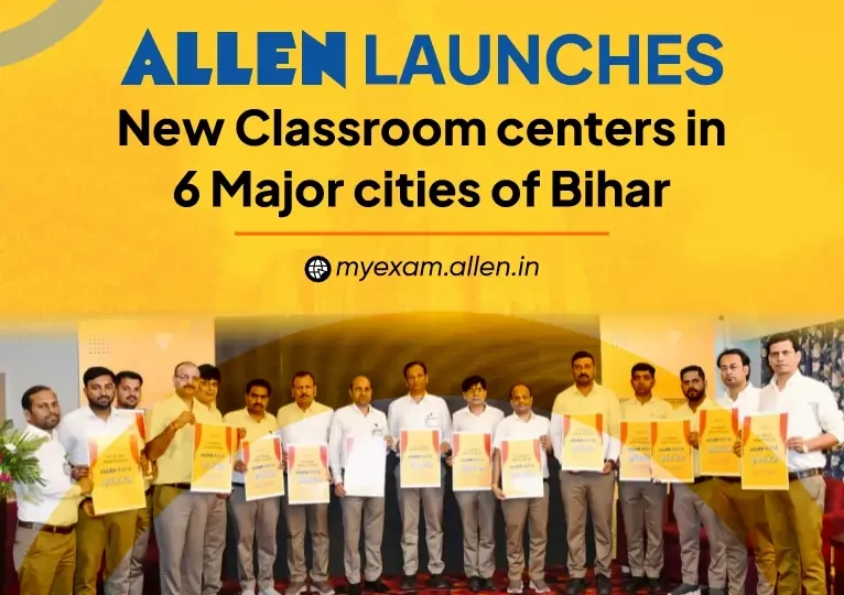 ALLEN launches New Classroom centres in 6 Major cities of Bihar