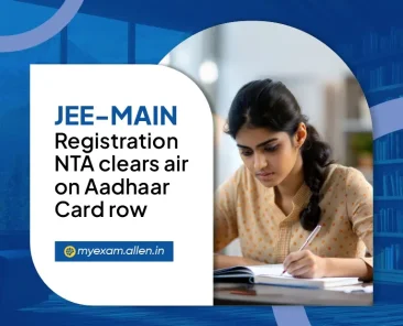 JEE Main 2026 Registration NTA clears air on Aadhaar Card row
