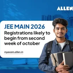 JEE Main 2026 – Registrations likely to begin from second week of October
