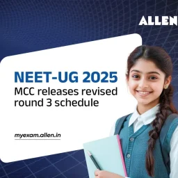 NEET-UG 2025 MCC releases revised round 3 schedule