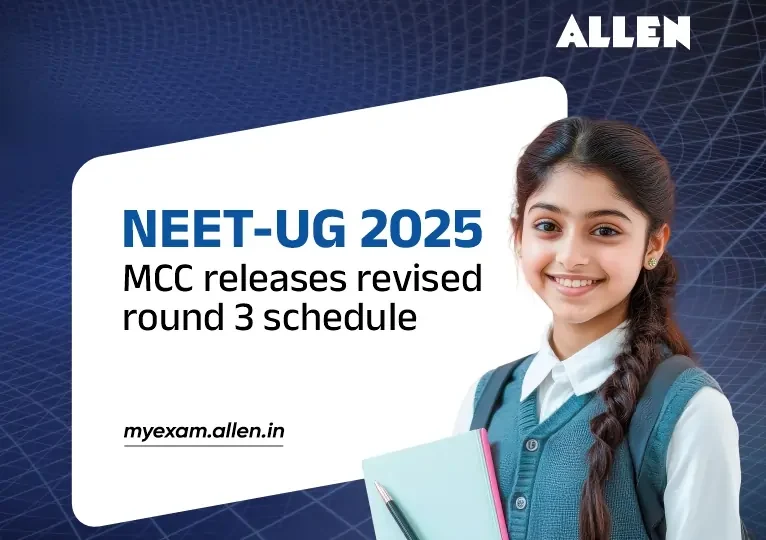 NEET-UG 2025 MCC releases revised round 3 schedule