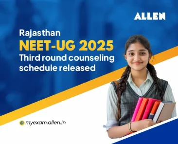 Rajasthan NEET UG 2025 Third Round Counselling Schedule Released