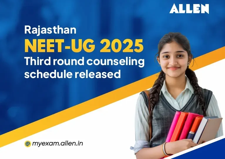 Rajasthan NEET UG 2025 Third Round Counselling Schedule Released
