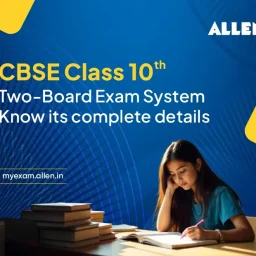 CBSE Class 10 Two-Board Exam System Know its complete details