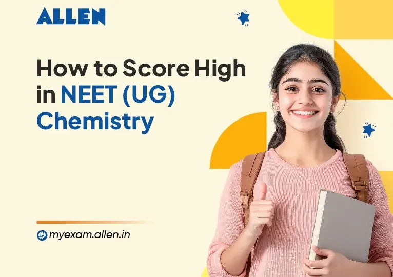 How to Score High in Chemistry in NEET (UG)